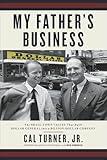 My Father's Business: The Small-Town Values That Built Dollar General into a Billion-Dollar Company