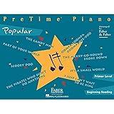 PreTime Piano: Popular - Primer Level | Early Reading Sheet Music Collection | Iconic Movie and TV Tunes for Young Pianists | Entry-Level Pop Songbook ... Practice Book for Kids (Pretime Piano Series)