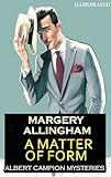 A Matter of Form. Albert Campion Mysteries. Illustrated