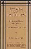 Women and Jewish Law: The Essential Texts, Their History, and Their Relevance for Today