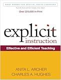 Explicit Instruction: Effective and Efficient Teaching (What Works for Special-Needs Learners)