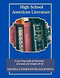 High School American Literature: Readings and activities for full year American Literature curriculum for students grades 10, 11, and 12 (Writing Curriculum)