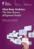 The Great Courses: Mind-Body Medicine: The New Science of Optimal Health
