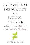 Educational Inequality and School Finance: Why Money Matters for America’s Students