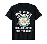 Lefse Some Of You Flatbread Baking Lefse Lover Pastry Food T-Shirt