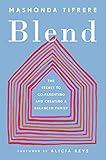 Blend: The Secret to Co-Parenting and Creating a Balanced Family