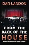 From the Back of the House: Memoir of a Broadway Theatre Manager