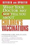 What Your Doctor May Not Tell You About Children's Vaccinations