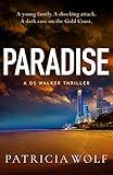 Paradise: A totally addictive crime thriller packed with jaw-dropping twists (A DS Walker Thriller Book 2)