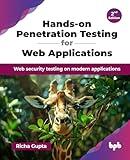 Hands-on Penetration Testing for Web Applications: Web security testing on modern applications - 2nd Edition