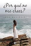 ¿Por qué no me crees? (Spanish Edition)