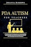 PDA Autism for Teachers: A Practical Guide for Educators on Accommodating, Understanding, and Communicating with Students with Pathological Demand Avoidance