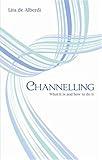 Channelling: What it is and how to do it