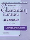 Rubank: Elementary Method - Saxophone | Beginner Saxophone Sheet Music Book for Students | Step-by-Step Saxophone Lessons with Exercises and Duets | ... Kids and Adults (Rubank Educational Library)