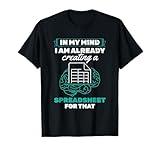 In My Mind Creating Spreadsheet Accountant Spreadsheet T-Shirt
