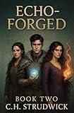 Echo-Forged: Book Two of the Echo Bond Saga | A New Adult Epic Fantasy of Bonds, Memory, and Power