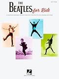 The Beatles for Kids – Easy Piano Songbook | 14 Classic Arrangements with Lyrics and Practice Tips | Beginner Piano Music Book for Children and Young Learners | Simple Sheet Music Arrangements