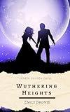 Wuthering Heights: Emily Brontë's Haunting Tale of Passion, Obsession, and Gothic Romance