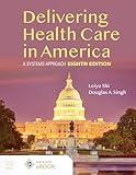 Delivering Health Care in America: A Systems Approach: .