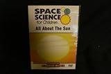Space Science for Children All About the Sun
