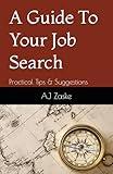 A Guide To Your Job Search: Practical Tips & Suggestions