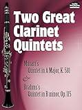 Two Great Clarinet Quintets: Mozart's Quintet in A Major, K.581 & Brahms's Quintet in B minor, Op. 115 (Dover Chamber Music Scores)