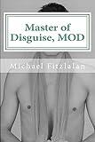 Master of Disguise, MOD
