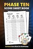 Phase Ten Score Sheet Book: 100 Score Sheets For Scorekeeping | Phase Ten Card Game Score Book