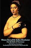 Women Poets of the Italian Renaissance: Courtly Ladies & Courtesans