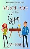 Meet Me at the Gym: A Sweet Young Adult Sports Romance (Arrowsmith High Book 2)