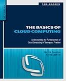 The Basics of Cloud Computing: Understanding the Fundamentals of Cloud Computing in Theory and Practice (Basics (Syngress))