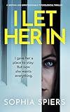 I Let Her In: A BRAND NEW gripping and unputdownable psychological thriller