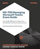 MS-700 Managing Microsoft Teams Exam Guide: Ace the MS-700 exam and become a Certified Microsoft Teams Administrator
