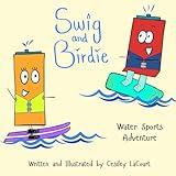 Swig and Birdie - Water Sports Adventure (Swig and Birdie’s Sports Adventures)