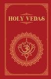 The Holy Vedas: A Guide to the Philosophies of Hinduism