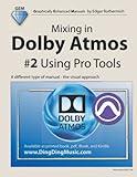 Mixing in Dolby Atmos - #2 Using Pro Tools: A different type of manual - the visual approach