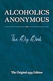 Alcoholics Anonymous: The Big Book: The Original 1939 Edition