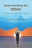Understanding the Vedas: Highlighting the Spirituality and Wisdom in the Vedas