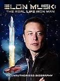 Elon Musk: The Real Life Iron Man
