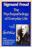 The Psychopathology of Everyday Life (Complete Psychological Works of Sigmund Freud)