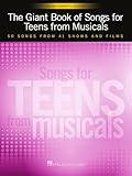 The Giant Book of Songs for Teens from Musicals | Young Women's Edition | 50 Songs from 41 Shows and Films | Vocal Sheet Music for Teen Singers | Broadway & Movie Musicals Collection