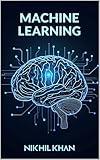 Machine Learning: Python for Data Science : A Practical Guide to Building, Training, Testing and Deploying Machine Learning / AI models