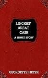 Linckes' Great Case – A Short Story (Heyer Short Stories Book 4)