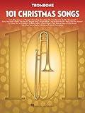 101 Christmas Songs Trombone Sheet Music Songbook | Holiday Favorites for Beginners Intermediate Players | Includes Silent Night Jingle Bells White Christmas Joy to the World