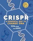 CRISPR: A Powerful Way to Change DNA