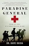 Paradise General: Riding the Surge at a Combat Hospital in Iraq