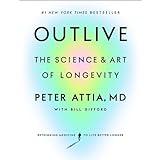 Outlive: The Science and Art of Longevity