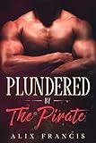 Plundered by the Pirate: A Forced Historical Erotica on the High Seas
