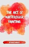 The Art of Watercolor Painting