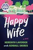 Happy Wife: A Read with Jenna Pick: A Novel